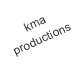 kma
productions